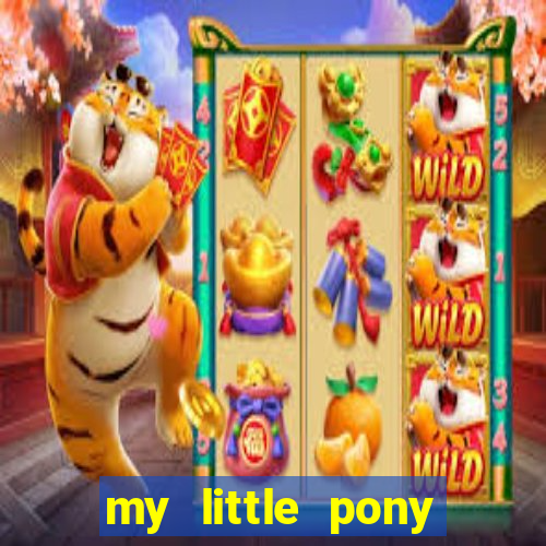 my little pony jogos de vestir